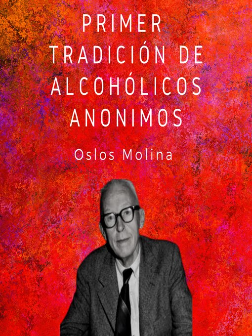 Title details for Primer Tradición de Alcohólicos Anónimos by Oslos Molina - Available